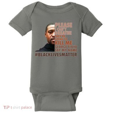 Please I Can't Breathe Geoge Floyd #BLM Baby Bodysuit