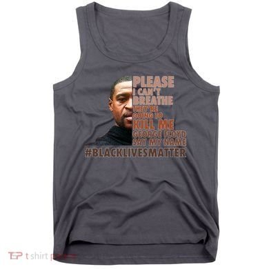 Please I Can't Breathe Geoge Floyd #BLM Tank Top