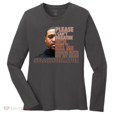 Please I Can't Breathe Geoge Floyd #BLM Women's Long Sleeve Shirt
