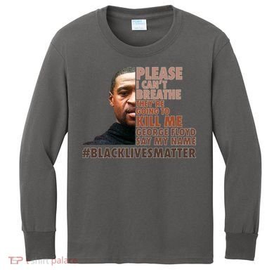 Please I Can't Breathe Geoge Floyd #BLM Kids Long Sleeve Shirt