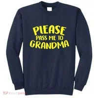 Please Pass Me To Grandma Sweatshirt thumb 0