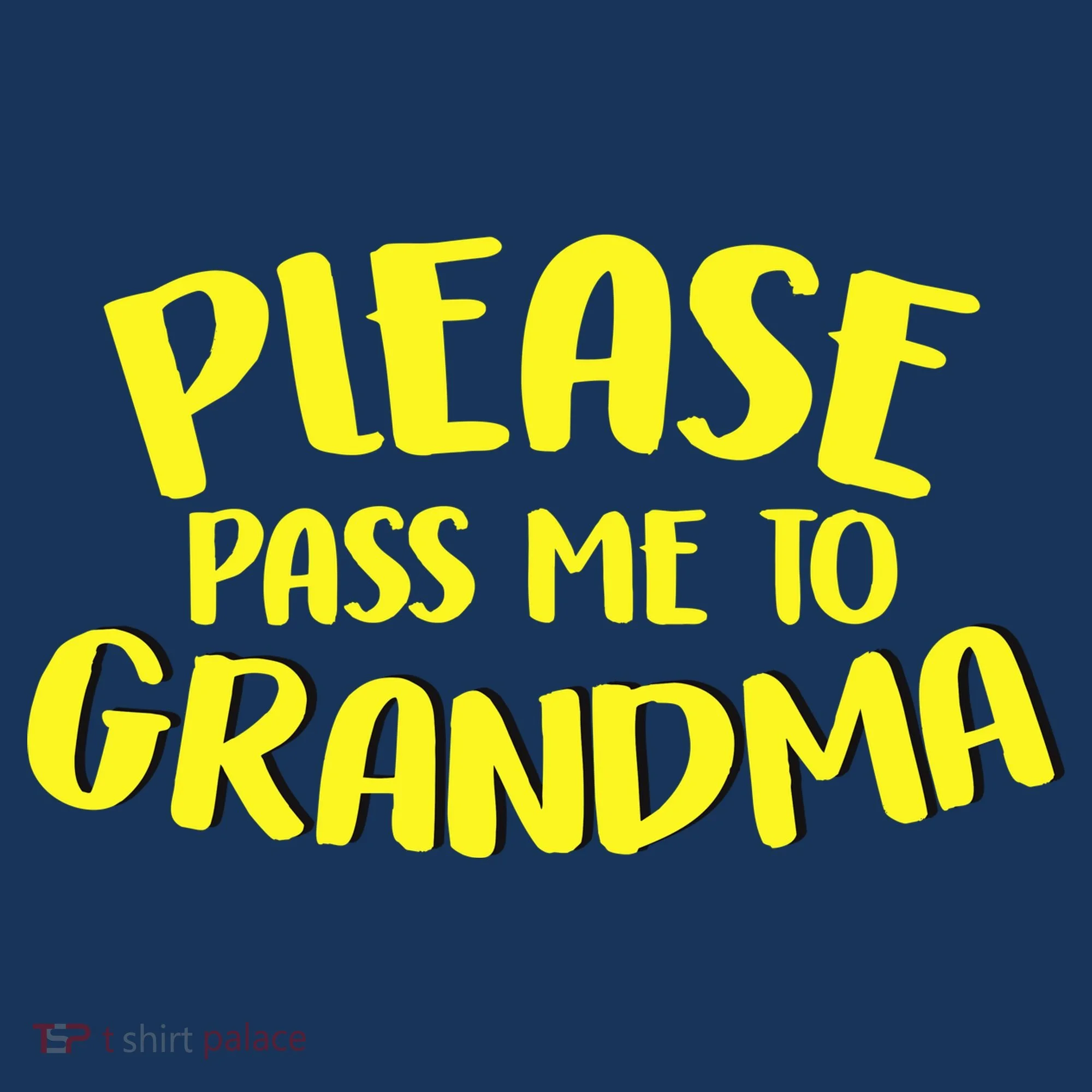 Please Pass Me To Grandma Sweatshirt