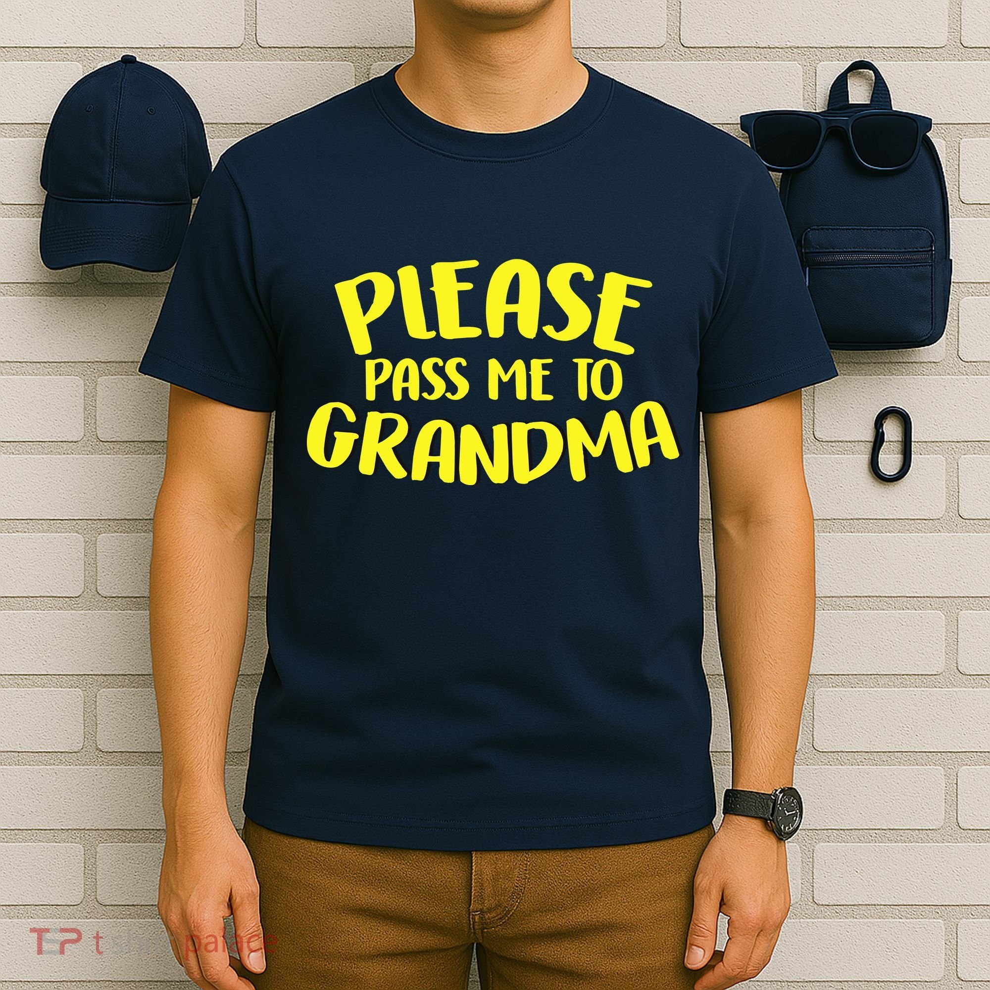 Please Pass Me To Grandma T-Shirt