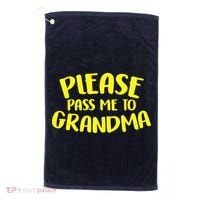 Please Pass Me To Grandma Golf Towel thumb 0
