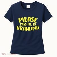 Please Pass Me To Grandma Women's T-Shirt thumb 0