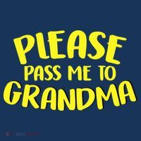 Please Pass Me To Grandma Women's T-Shirt thumb 6