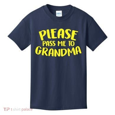 Please Pass Me To Grandma Kids T-Shirt