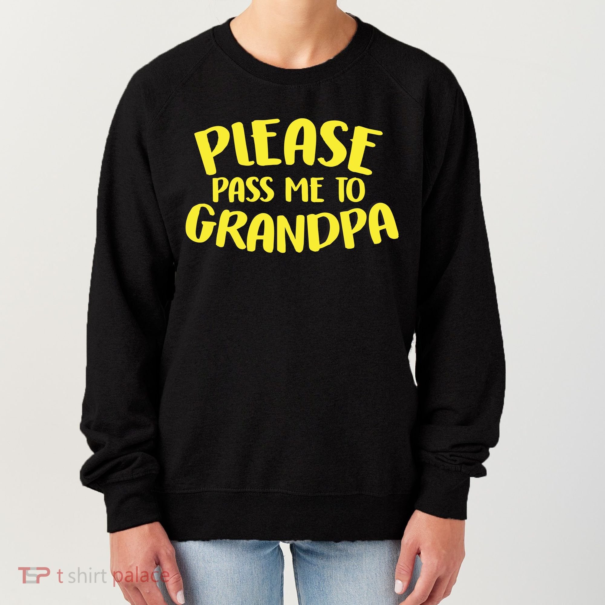 Please Pass Me To Grandpa Women's Sweatshirt