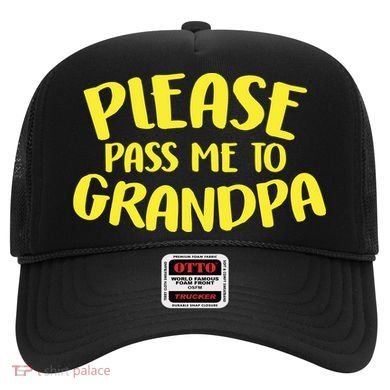 Please Pass Me To Grandpa Hat