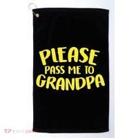 Please Pass Me To Grandpa Golf Towel thumb 0