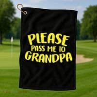 Please Pass Me To Grandpa Golf Towel thumb 1