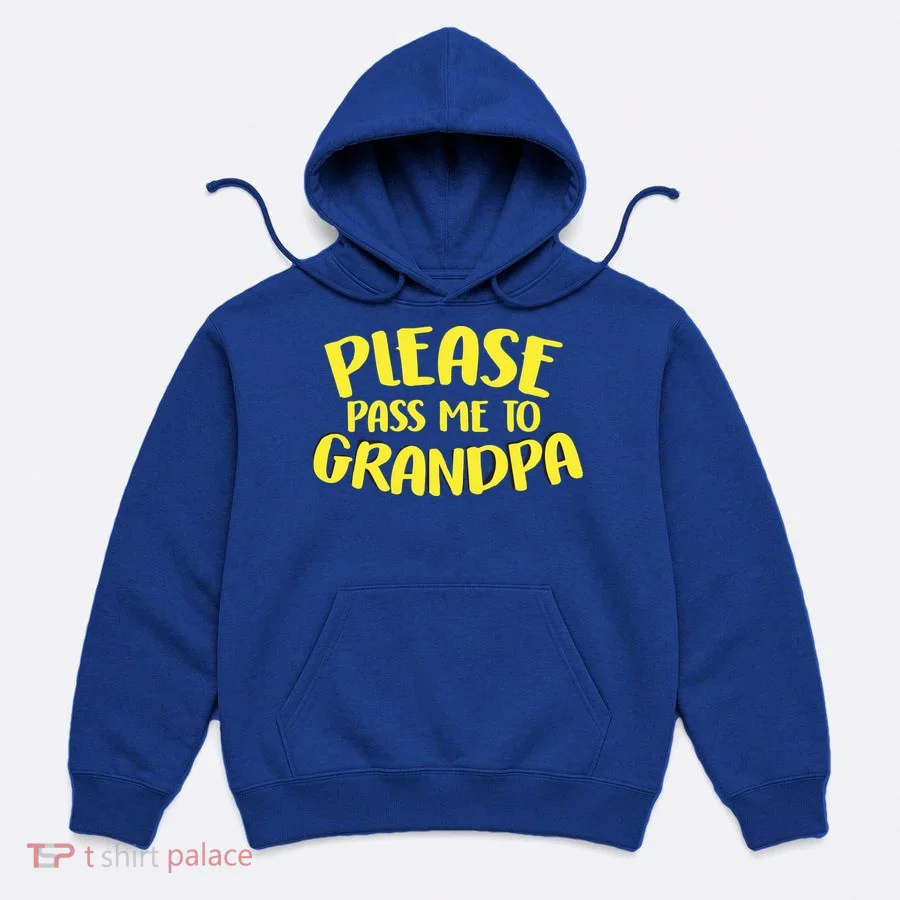Please Pass Me To Grandpa Hoodie
