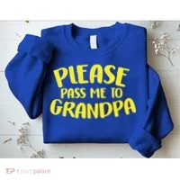 Please Pass Me To Grandpa Sweatshirt thumb 2