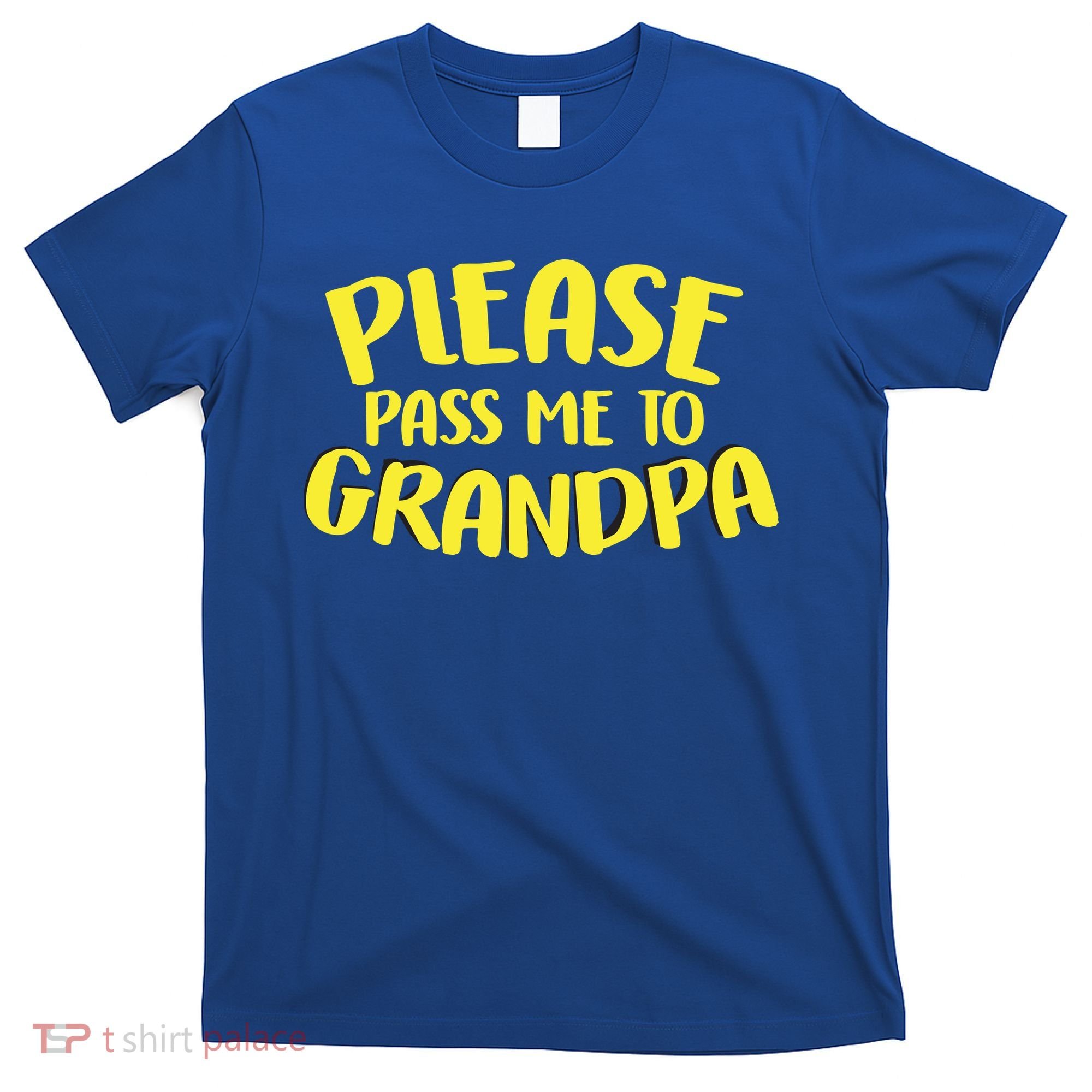 Please Pass Me To Grandpa T-Shirt