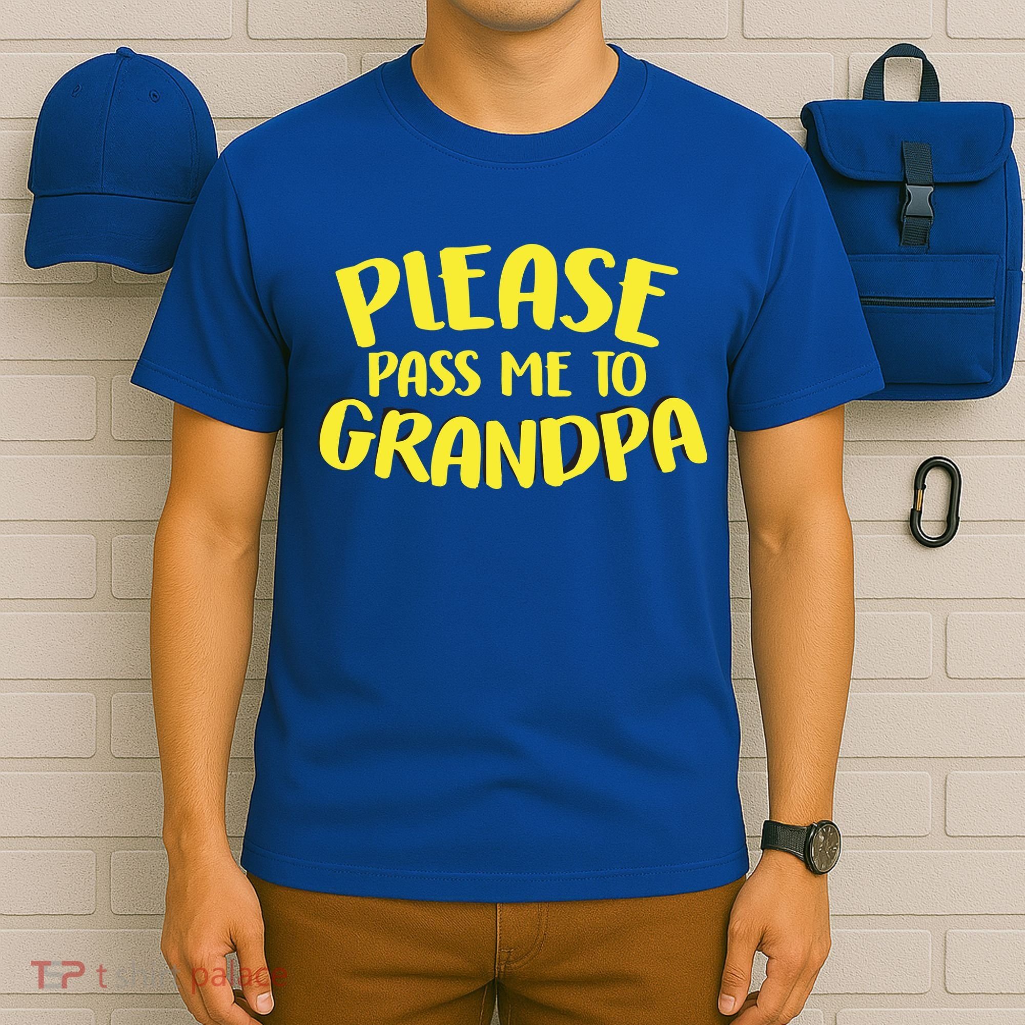 Please Pass Me To Grandpa T-Shirt