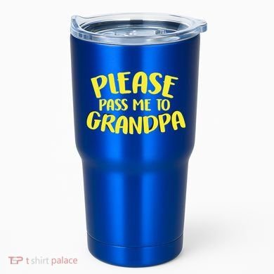 Please Pass Me To Grandpa Tumbler