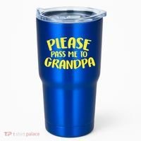 Please Pass Me To Grandpa Tumbler thumb 0