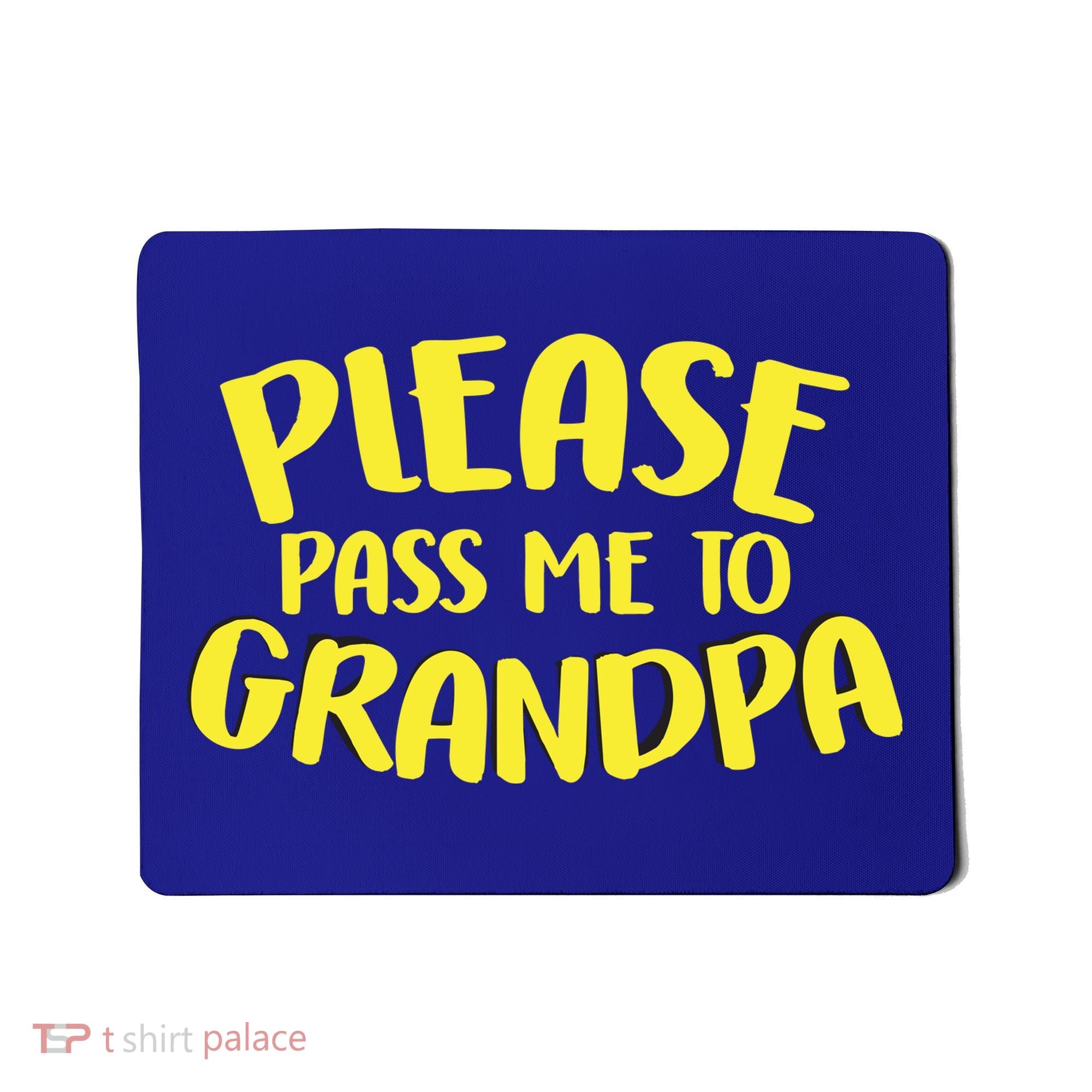 Please Pass Me To Grandpa Mousepad