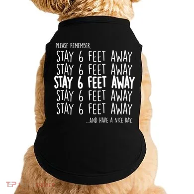 Please Remember Stay 6 Feet Away Doggie Tank