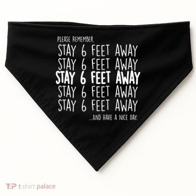 Please Remember Stay 6 Feet Away USA-Made Doggie Bandana