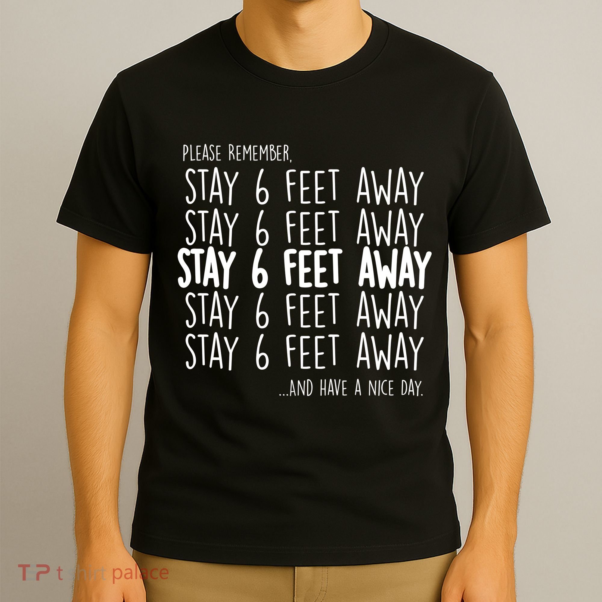 Please Remember Stay 6 Feet Away T-Shirt