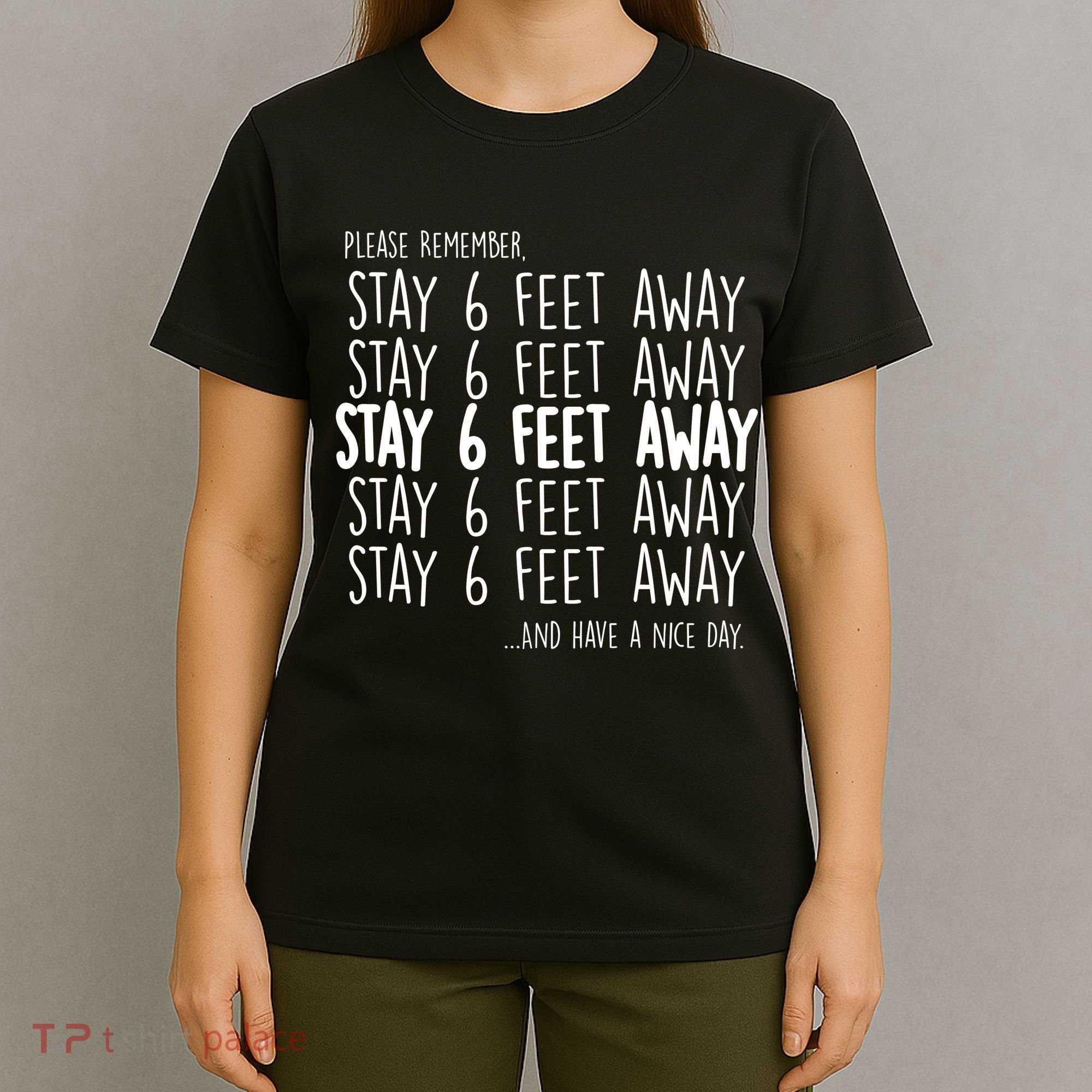 Please Remember Stay 6 Feet Away T-Shirt