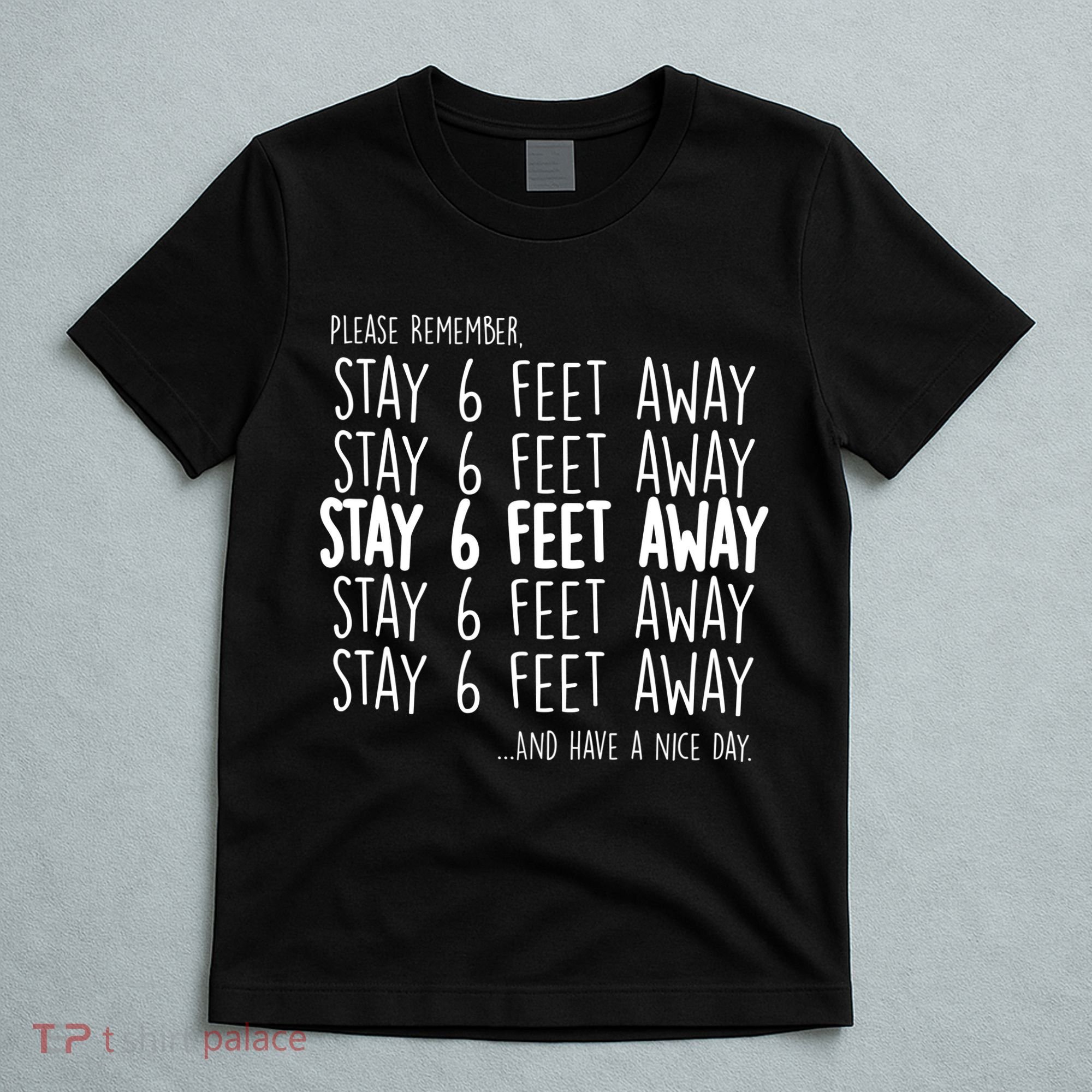 Please Remember Stay 6 Feet Away T-Shirt