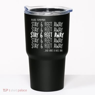 Please Remember Stay 6 Feet Away Tumbler