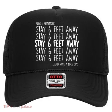 Please Remember Stay 6 Feet Away Hat
