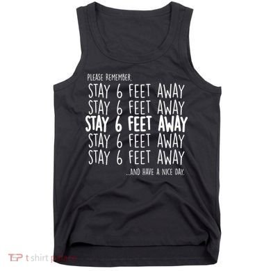 Please Remember Stay 6 Feet Away Tank Top