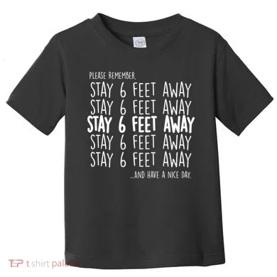 Please Remember Stay 6 Feet Away Toddler T-Shirt