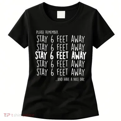 Please Remember Stay 6 Feet Away Women's T-Shirt