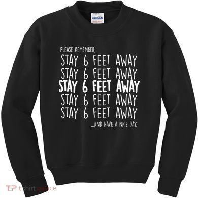 Please Remember Stay 6 Feet Away Kids Sweatshirt