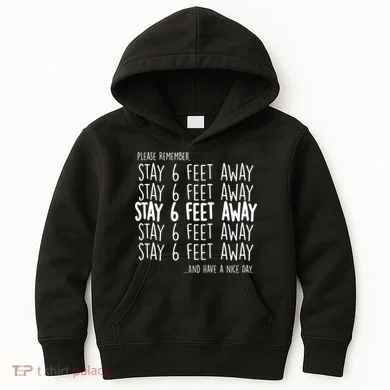 Please Remember Stay 6 Feet Away Kids Hoodie
