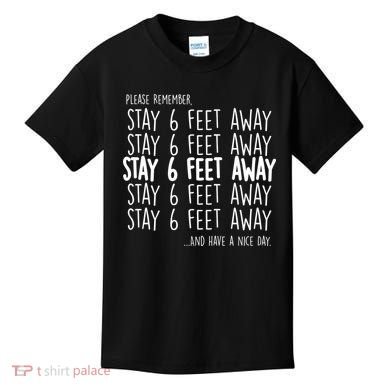 Please Remember Stay 6 Feet Away Kids T-Shirt