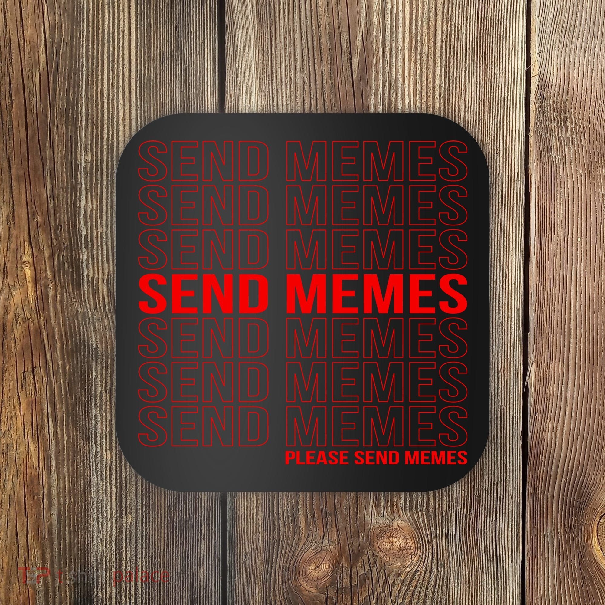Please Send Memes Coaster