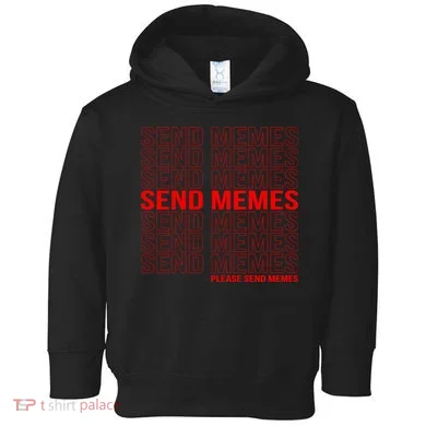 Please Send Memes Toddler Hoodie
