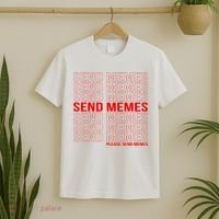 Please Send Memes T-Shirt thumb 2