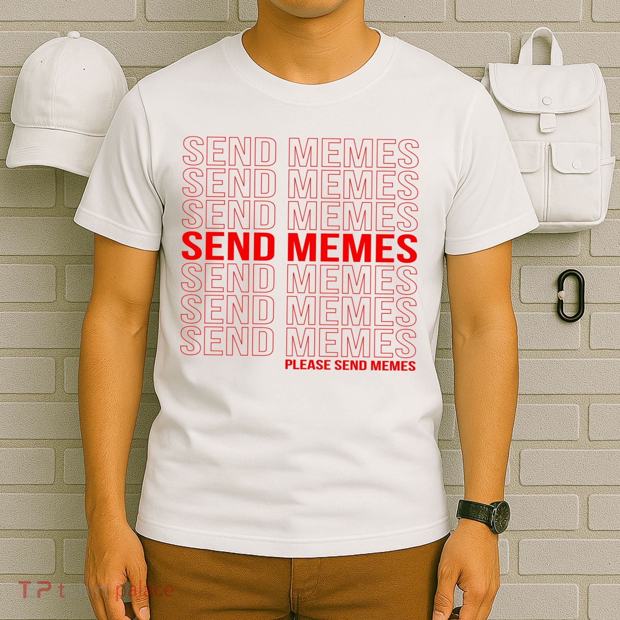 Please Send Memes T-Shirt