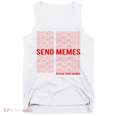 Please Send Memes Tank Top