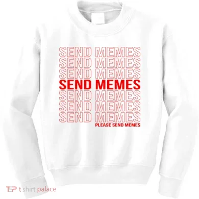 Please Send Memes Kids Sweatshirt