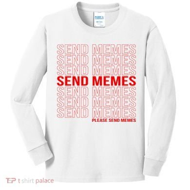Please Send Memes Kids Long Sleeve Shirt