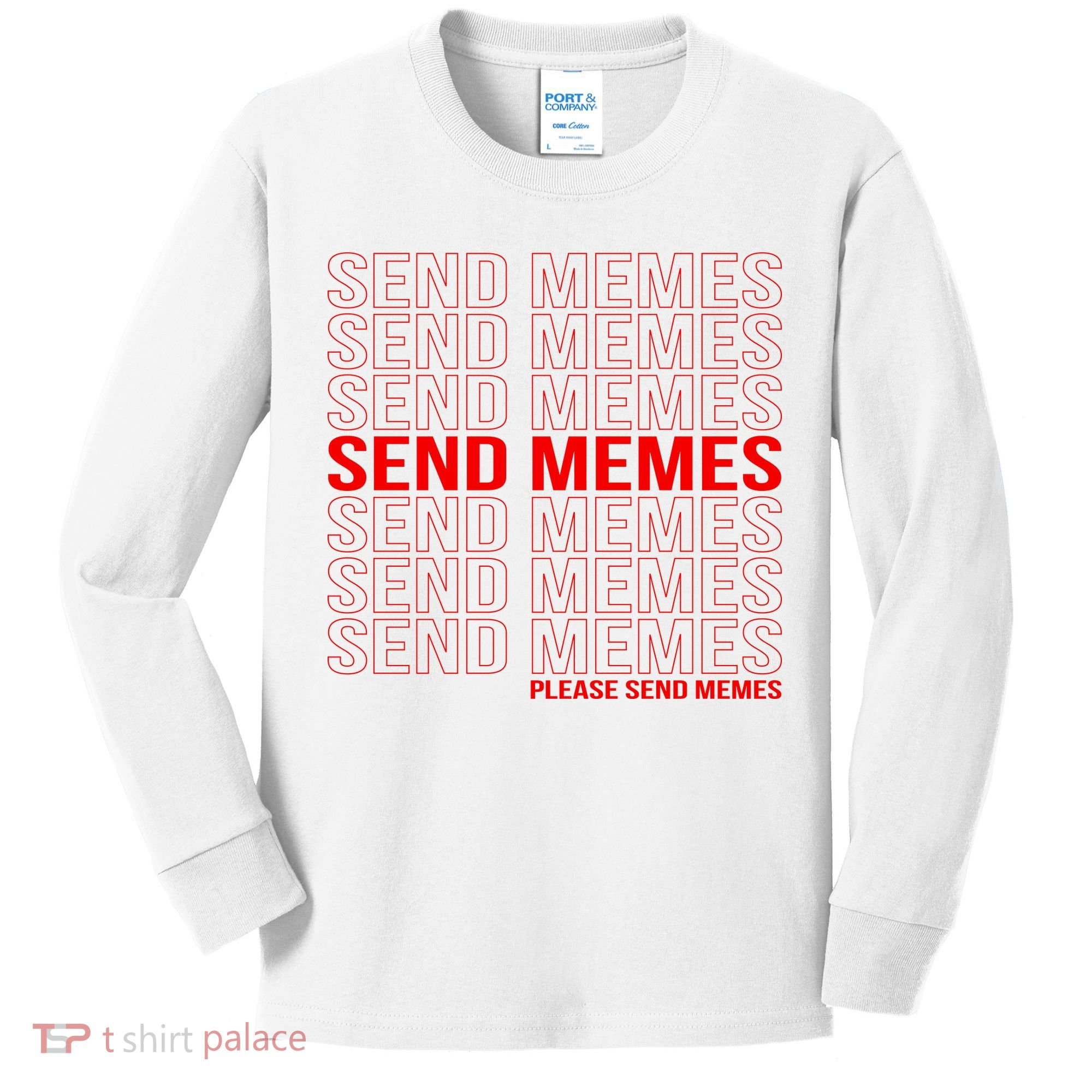 Please Send Memes Kids Long Sleeve Shirt