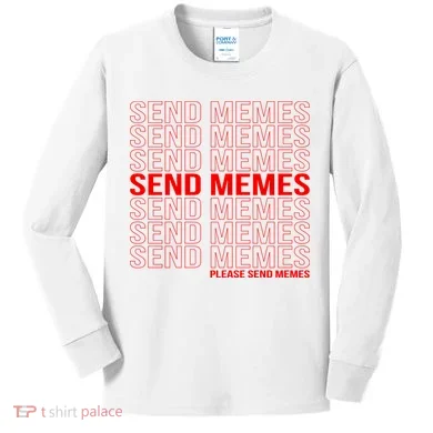 Please Send Memes Kids Long Sleeve Shirt