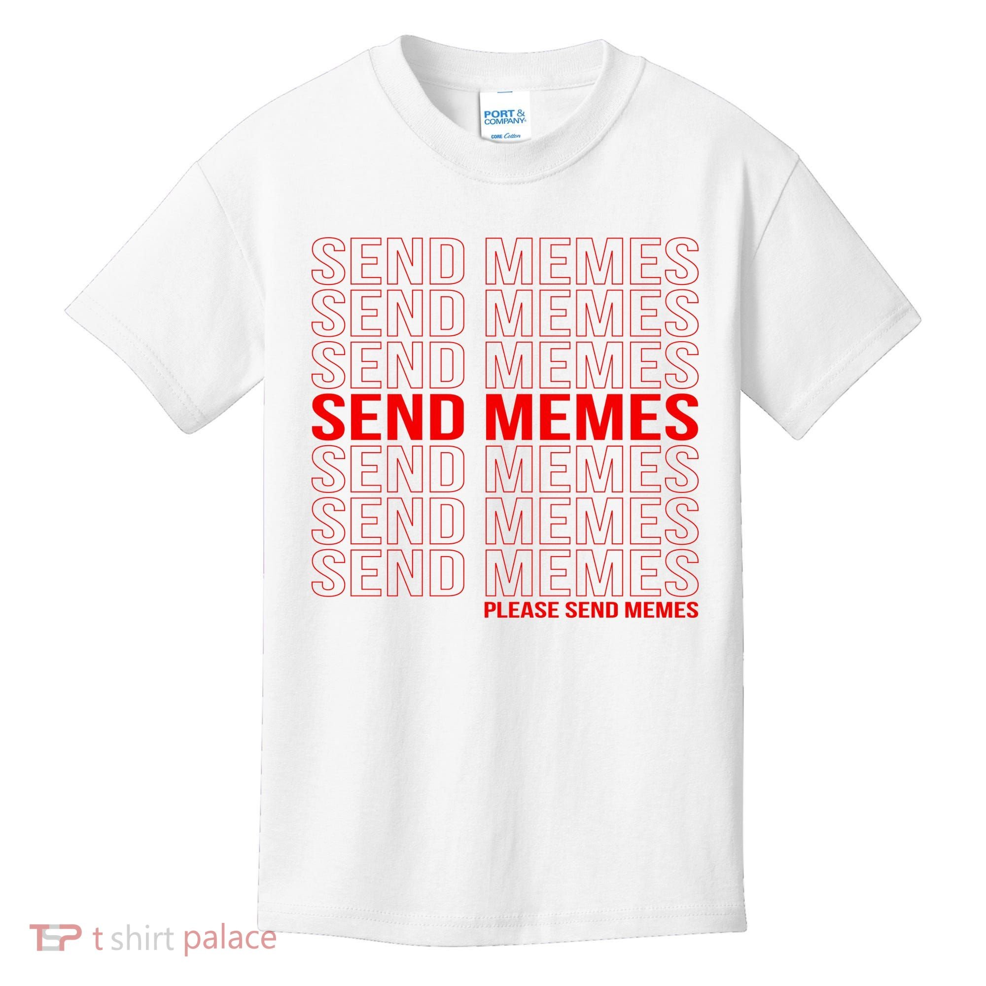 Please Send Memes Kids T-Shirt