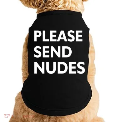 Please Send Nudes Doggie Tank