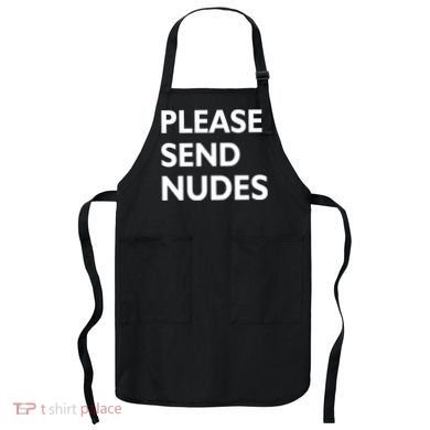 Please Send Nudes Apron