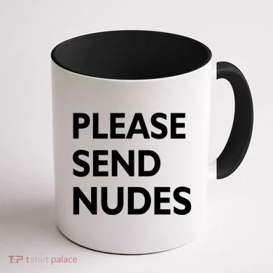 Please Send Nudes Coffee Mug back