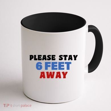 Please Stay 6 Feet Away From Me Coffee Mug back