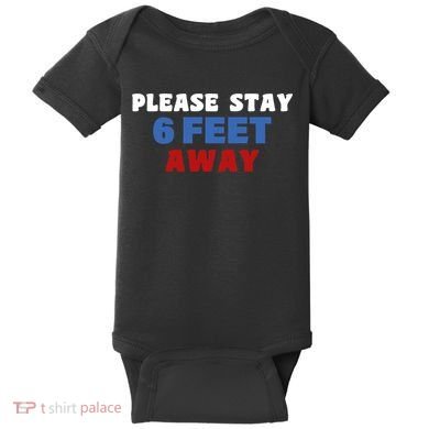 Please Stay 6 Feet Away From Me Baby Bodysuit